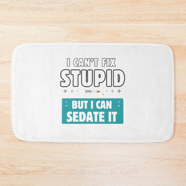 Item preview, Funny Medical Humor "I Can't Fix Stupid" Graphic designed and sold by Psychlee Best Finds.