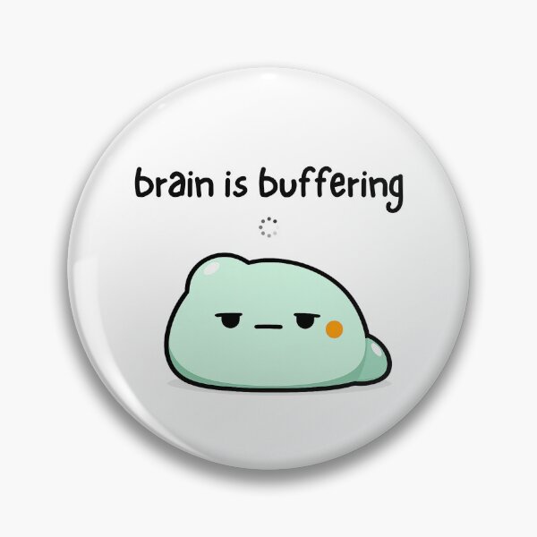Item preview, brain is buffering designed and sold by neurotato.