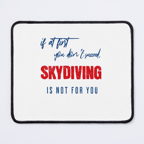Item preview, if at first, you don't succeed, skydriving is not for you designed and sold by santoshputhran.