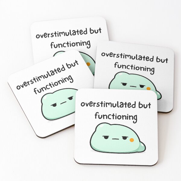 Item preview, overstimulated but functioning  designed and sold by neurotato.