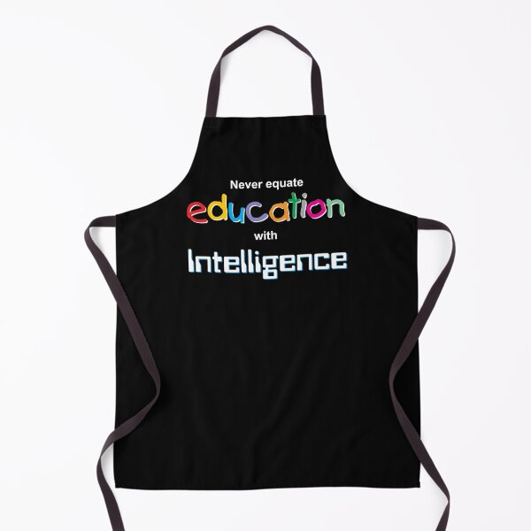 Item preview, Never equate education with intelligence. designed and sold by Allen Peterson.