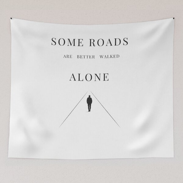 Item preview, Some Roads Are Better Walked Alone – Minimalist Strength Quote Design designed and sold by bazstees54.