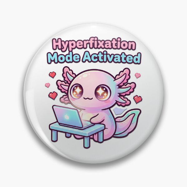 Item preview, Hyperfixation Mode Activated Axolotl – Cute ADHD Meme Aesthetic designed and sold by Visual Dept..