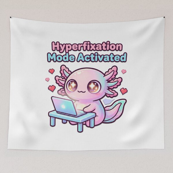 Item preview, Hyperfixation Mode Activated Axolotl – Cute ADHD Meme Aesthetic designed and sold by Visual Dept..