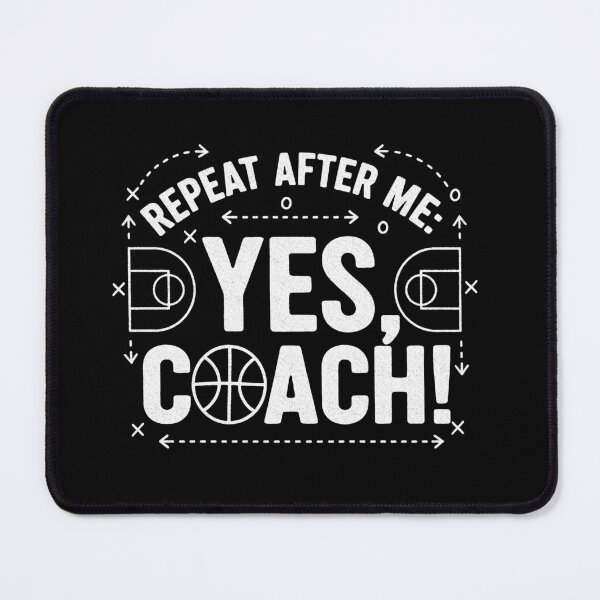 Item preview, Repeat After Me Yes Coach Basketball designed and sold by CrispyMeowsart.