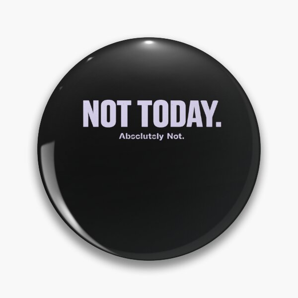 Item preview, Not Today Shirt – Absolutely Not Funny Minimalist Statement Tee, Bold Attitude Graphic designed and sold by AdicretorDesign.