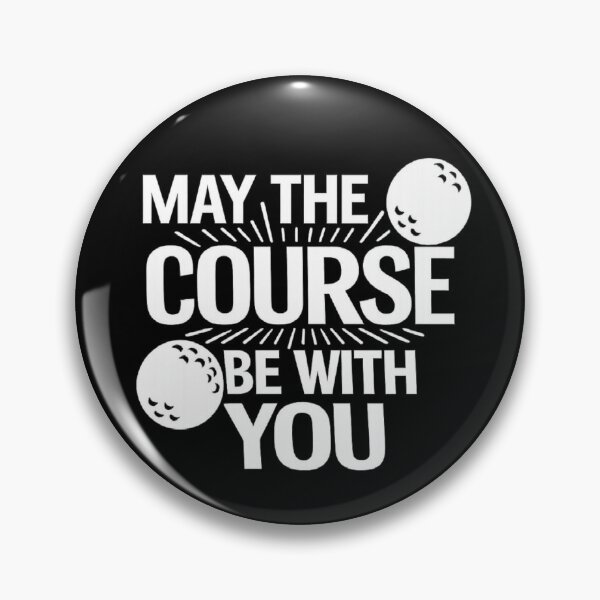 Item preview, may the course be with you golf quote, golf lover designed and sold by CloudyPress.