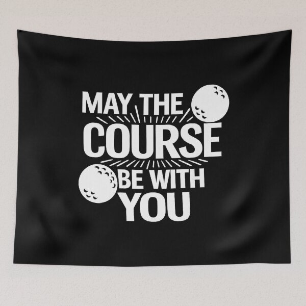 Item preview, may the course be with you golf quote, golf lover designed and sold by CloudyPress.