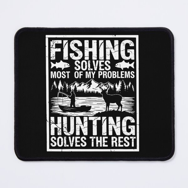 Item preview, Fishing Solves Most Of My Problems Hunting Solves The Rest designed and sold by CrispyMeowsart.