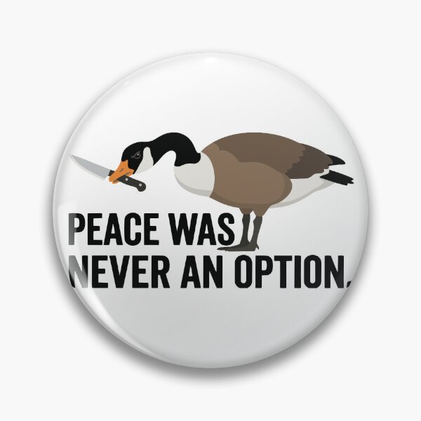 Item preview, Peace Was Never An Option Knife Canada Goose Meme designed and sold by Petzzz.