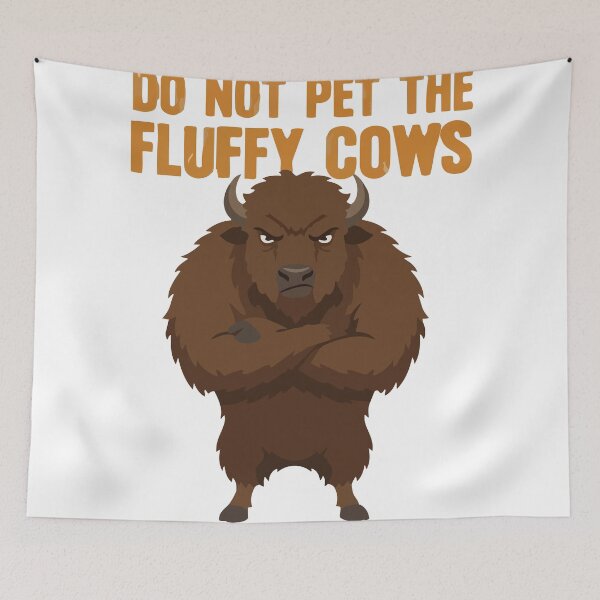 Item preview, Do Not Pet The Fluffy Cows Funny American Bison designed and sold by Petzzz.