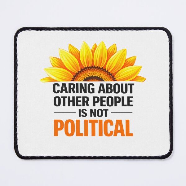 Item preview, Caring About Other People Is Not Political designed and sold by ketkacreations.