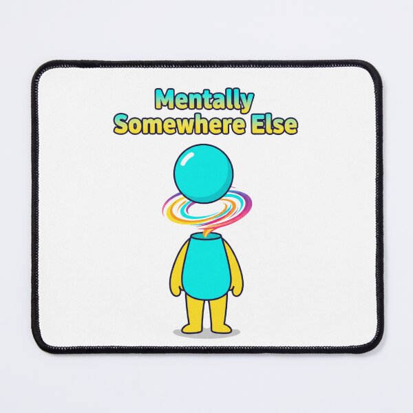 Item preview, Mentally Somewhere Else designed and sold by StickVerse by Owais.