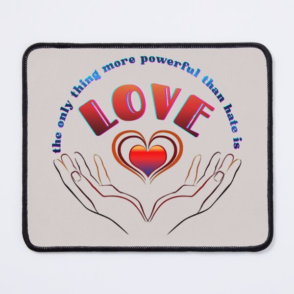 Item preview, The Only Thing More Powerful Than Hate Is Love designed and sold by Ninon 888.