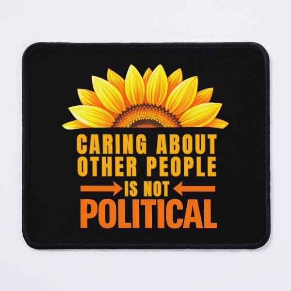 Item preview, Caring About Other People Is Not Political designed and sold by ketkacreations.