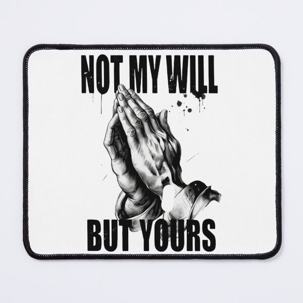 Item preview, Not My Will But Yours - Surrender & Faith designed and sold by Jan Menard Sangal Apparel.