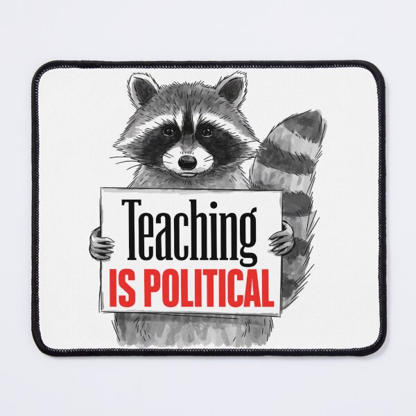 Item preview, Teaching Is Political designed and sold by ketkacreations.