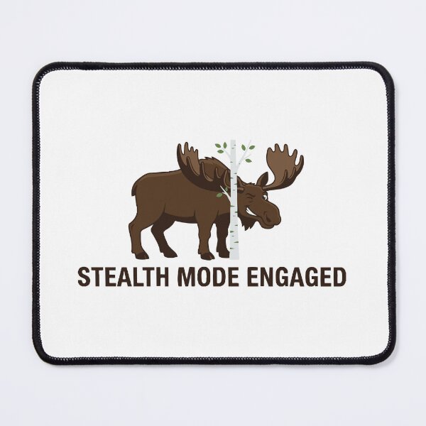 Item preview, Stealth Mode Engaged Funny Hiding Moose Meme designed and sold by Petzzz.