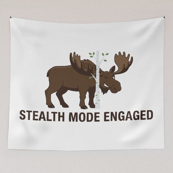 Item preview, Stealth Mode Engaged Funny Hiding Moose Meme designed and sold by Petzzz.
