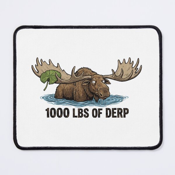 Item preview, 1000 Lbs Of Derp Funny Moose In Water designed and sold by Petzzz.