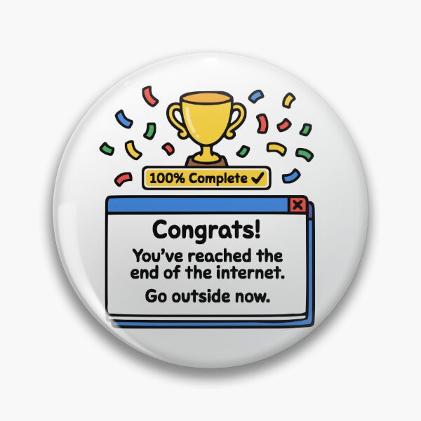 Item preview, The End of the Internet Award - 100% Complete - Go Outside Now designed and sold by Brain Fog Lab.