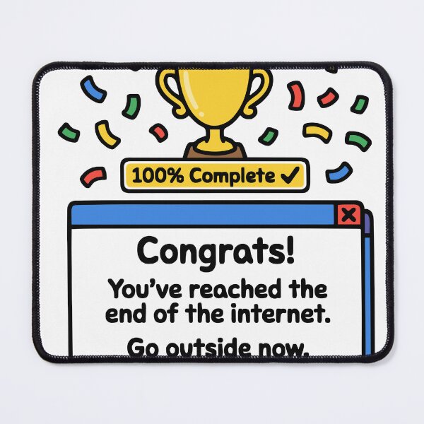Item preview, The End of the Internet Award - 100% Complete - Go Outside Now designed and sold by Brain Fog Lab.