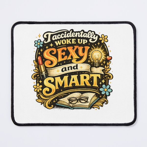 Item preview, Accidentally Woke Up Sexy and Smart designed and sold by ArcaneArtistry.