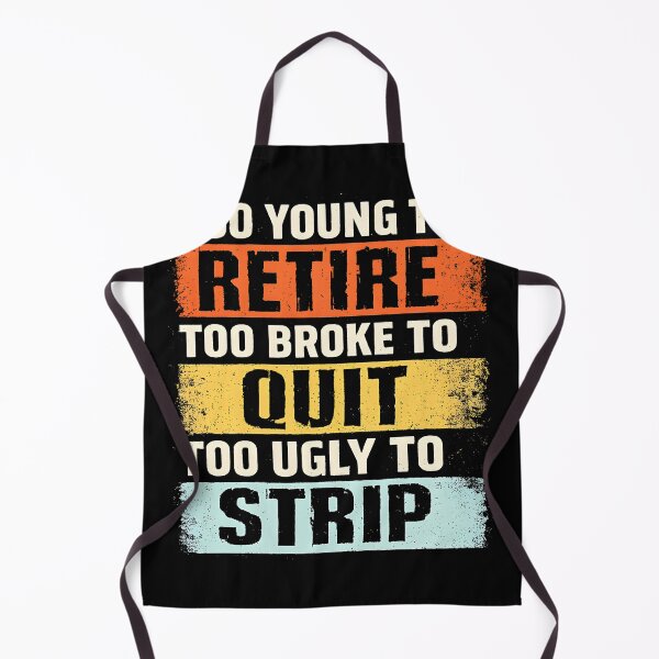 Item preview, Too Young to Retire Too Broke to Quit designed and sold by ArcaneArtistry.