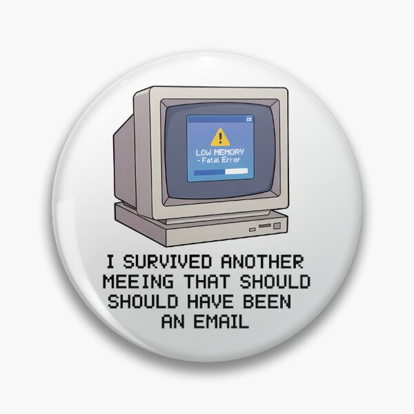 Item preview, I Survived Another Meeting Email Error designed and sold by k3rstman1.