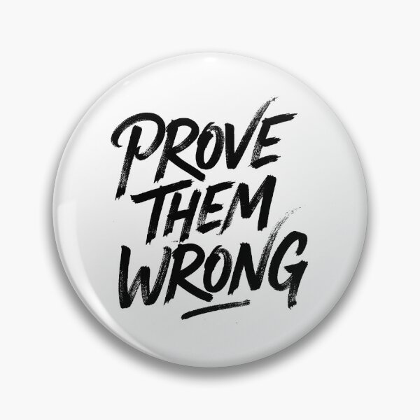 Item preview, Prove Them Wrong designed and sold by Ovaloon.