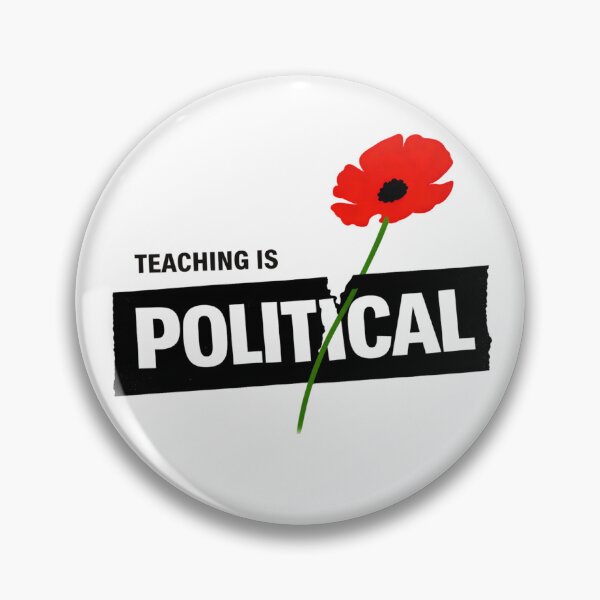 Item preview, Teaching Is Political designed and sold by ketkacreations.
