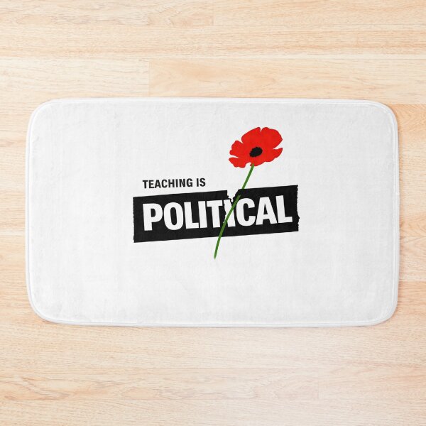 Item preview, Teaching Is Political designed and sold by ketkacreations.