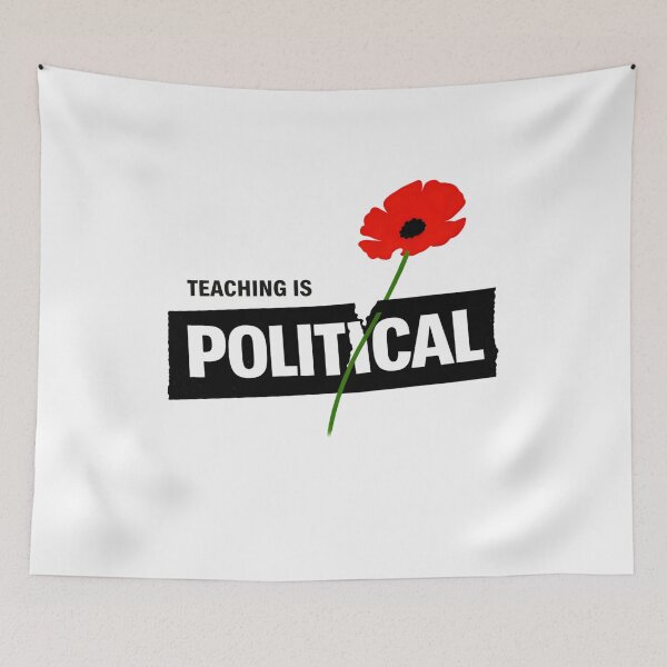 Item preview, Teaching Is Political designed and sold by ketkacreations.