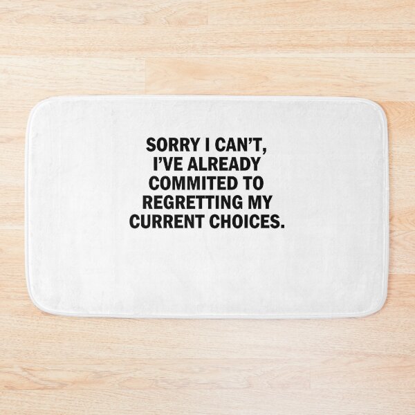 Item preview, Regretting Choices Funny Sarcastic Life Quote designed and sold by k3rstman1.