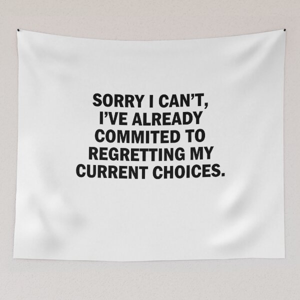 Item preview, Regretting Choices Funny Sarcastic Life Quote designed and sold by k3rstman1.