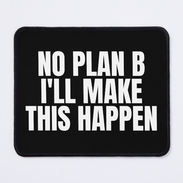 Item preview, No Plan B I'll Make This Happen designed and sold by Dondonmart.