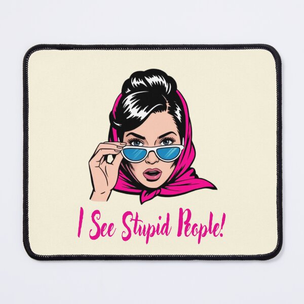 Item preview, I See Stupid People designed and sold by CharlottePlaceArt.