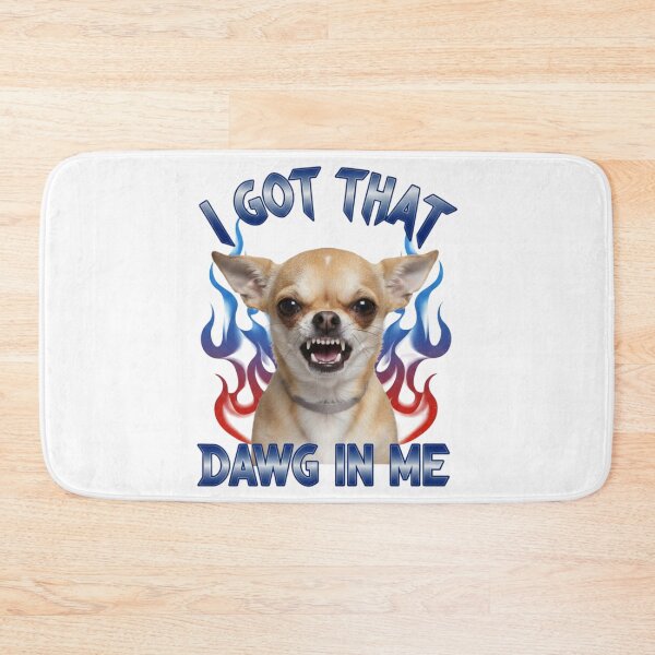 Item preview, Dawg in me, chihuahua, attitude, funnyfits70, Humor, Funny, retro, vintages, funny quotes, animal humor, designed and sold by FunnyFits70.