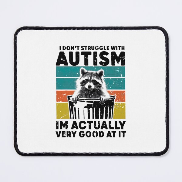 Item preview, I Don’t Struggle With Autism, I’m Actually Very Good At It designed and sold by nookmerch97.