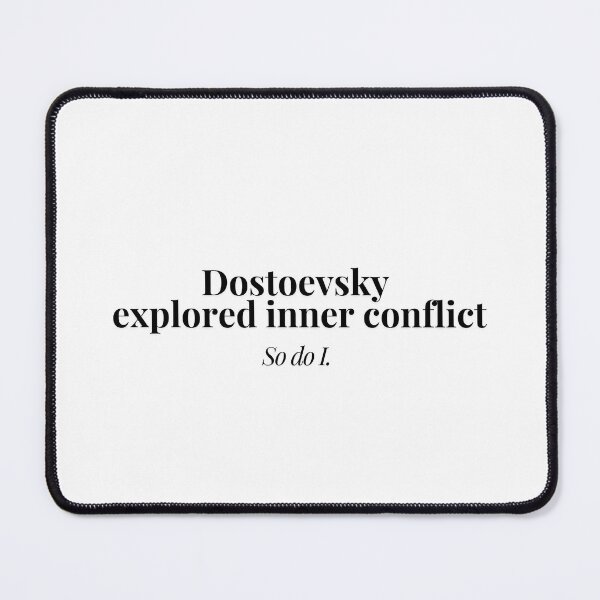 Item preview, Dostoevsky Explored Inner Conflict – So Do I designed and sold by PKDWriterMerch.
