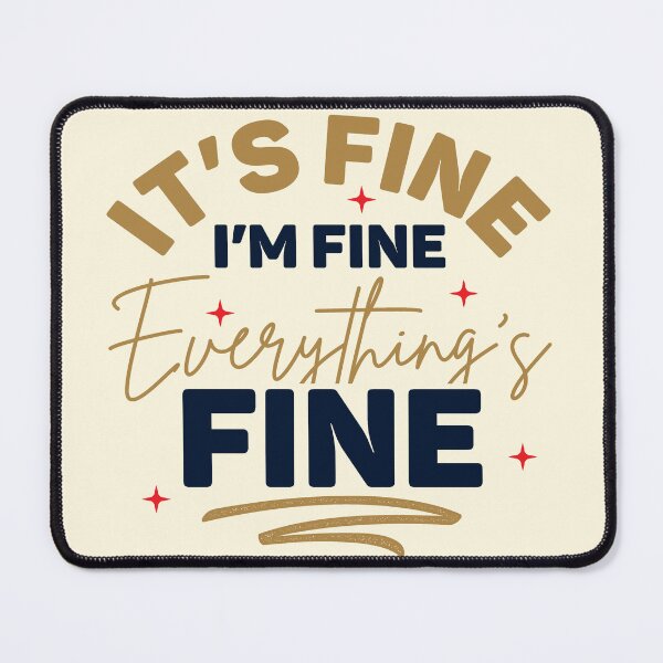 Item preview, I’m Fine! designed and sold by CharlottePlaceArt.