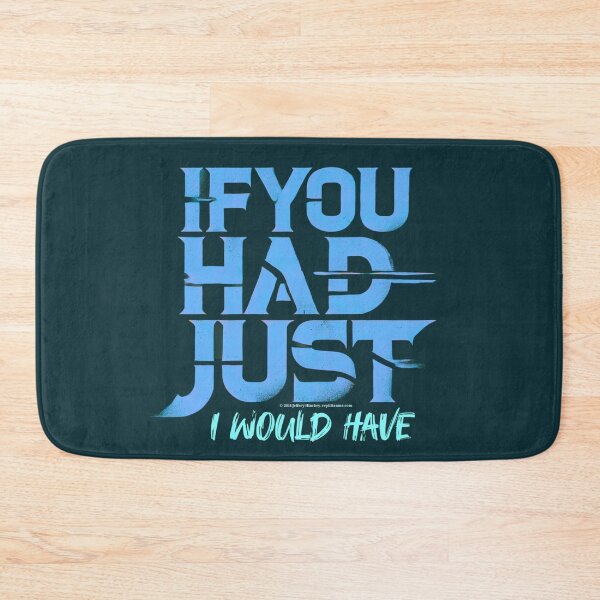 Item preview, IF YOU HAD JUST I WOULD HAVE DONE THAT designed and sold by Reptilian Me Designs.