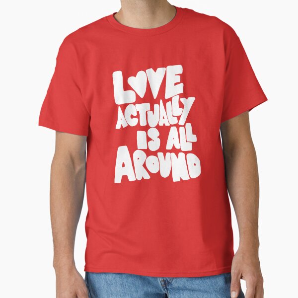 Love Actually T-Shirts for Sale | Redbubble
