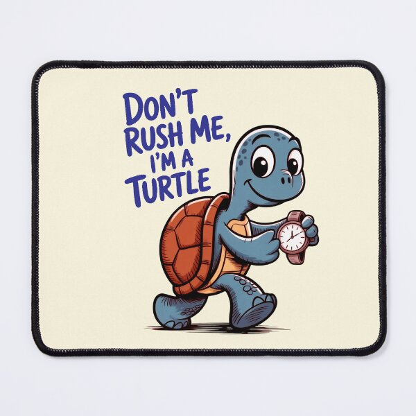 Item preview, Don’t Rush Me designed and sold by CharlottePlaceArt.