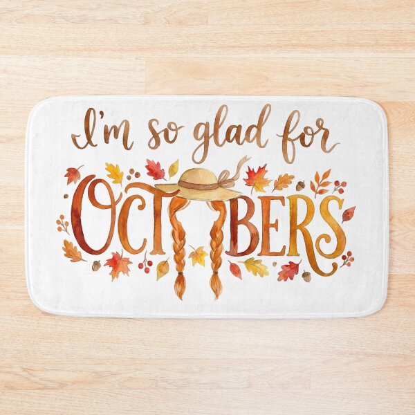 Item preview, Im So Glad For Octobers Anne Of Green Gables Autumn Quote designed and sold by Fenay Designs.