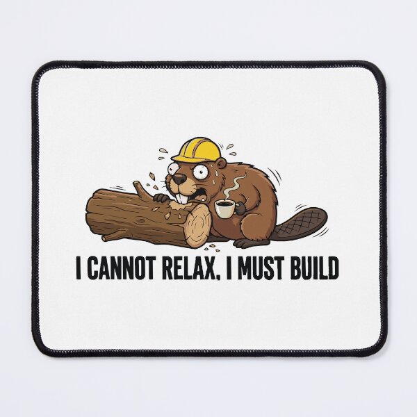 Item preview, Cannot Relax Must Build North American Beaver Meme designed and sold by Petzzz.