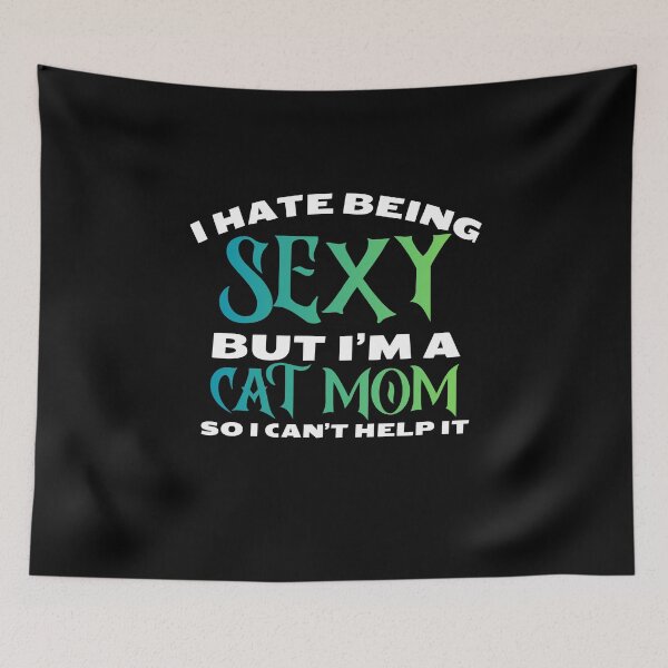 Item preview, i hate being sexy but i'm a cat mom so i can't help it in green Classic Funny T-Shirt designed and sold by OldSkullDesigns.