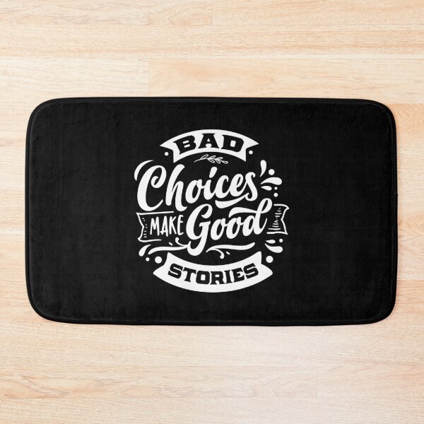 Item preview, Bad Choices Make Good Stories Funny Quote Typography designed and sold by QuietBloom80.