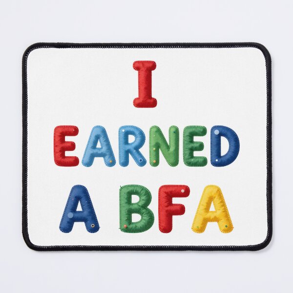 Item preview, I EARNED A BFA - IN COLORFUL FAUX LETTERING designed and sold by AlexOBrienArt.