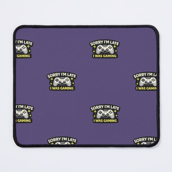 Item preview, Sorry I’m Late I Was Gaming designed and sold by Carbon-Beaver.